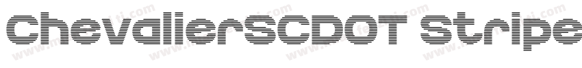 ChevalierSCDOT StripesRegular字体转换